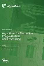 Algorithms for Biomedical Image Analysis and Processing