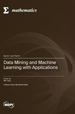 Data Mining and Machine Learning with Applications