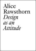 Alice Rawsthorn: Design as an Attitude: New Edition