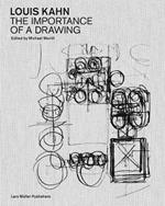 Louis Kahn: The Importance of a Drawing