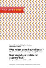 Was heisst denn heute liberal? Que veut dire être libéral aujourd'hui?