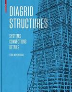 Diagrid Structures: Systems, Connections, Details