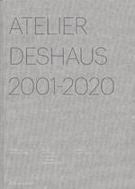 Atelier Deshaus 2001–2020