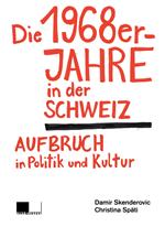 Die 1968er-Jahre in der Schweiz