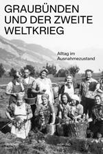 Graubünden und der Zweite Weltkrieg