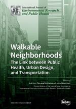 Walkable Neighborhoods: The Link between Public Health, Urban Design, and Transportation