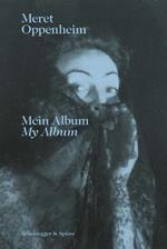 Meret Oppenheim - My Album: From Childhood to 1943