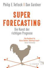 Superforecasting – Die Kunst der richtigen Prognose