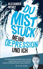 Du Miststück – Meine Depression und ich