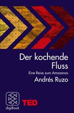 Der kochende Fluss – eine Reise zum Amazonas