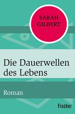 Die Dauerwellen des Lebens