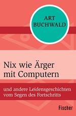 Nix wie Ärger mit Computern