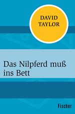 Das Nilpferd muß ins Bett