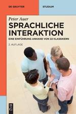 Sprachliche Interaktion: Eine Einfuhrung Anhand Von 22 Klassikern