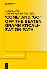 'COME' and 'GO' off the Beaten Grammaticalization Path