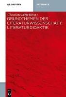 Grundthemen der Literaturwissenschaft: Literaturdidaktik