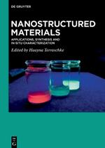 Nanostructured Materials: Applications, Synthesis and In-Situ Characterization