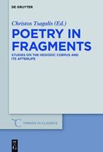 Poetry in Fragments: Studies on the Hesiodic Corpus and its Afterlife