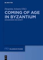 Coming of Age in Byzantium: Adolescence and Society