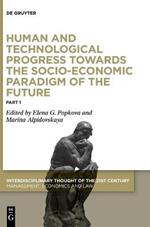 Human and Technological Progress Towards the Socio-Economic Paradigm of the Future: Part 1