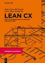 Lean CX: How to Differentiate at Low Cost and Least Risk