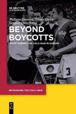 Beyond Boycotts: Sport during the Cold War in Europe