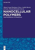 Nanocellular Polymers: From Microscale to Nanoscale