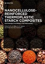 Nanocellulose-Reinforced Thermoplastic Starch Composites: Sustainable Materials for Packaging