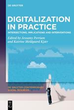 Digitalization in Practice: Intersections, Implications and Interventions