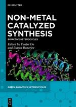 Non-Metal Catalyzed Synthesis: Bioactive Heterocycles