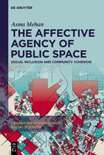 The Affective Agency of Public Space: Social Inclusion and Community Cohesion