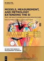 Models, Measurement, and Metrology Extending the SI: Trust and Quality Assured Knowledge Infrastructures