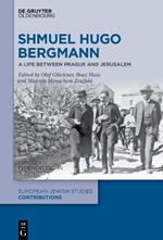 Shmuel Hugo Bergmann: A Life between Prague and Jerusalem