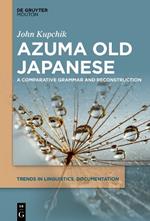 Azuma Old Japanese: A Comparative Grammar and Reconstruction