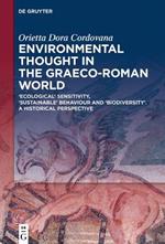 Environmental Thought in the Graeco-Roman World: ‘Ecological’ Sensitivity, ‘Sustainable’ Behaviour and ‘Biodiversity’. A Historical Perspective