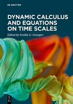 Dynamic Calculus and Equations on Time Scales