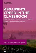›Assassin’s Creed‹ in the Classroom: History’s Playground or a Stab in the Dark?
