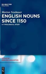 English nouns since 1150: A typological study
