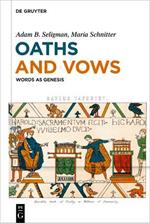 Oaths and Vows: Words as Genesis