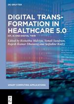 Digital Transformation in Healthcare 5.0: Volume 1: IoT, AI and Digital Twin