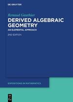Derived Algebraic Geometry: An Elemental Approach