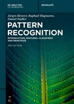 Pattern Recognition: Introduction, Features, Classifiers and Principles