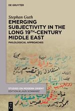 Emerging Subjectivity in the Long 19th-Century Middle East: Philological Approaches