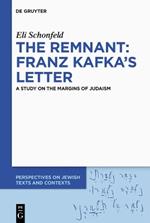 The Remnant: Franz Kafka’s Letter: A Study on the Margins of Judaism