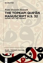 The Topkapi Qur?an Manuscript H.S. 32: History, Text, and Variants