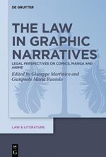 The Law in Graphic Narratives: Legal Perspectives on Comics, Manga and Anime