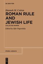 Roman Rule and Jewish Life: Collected Papers