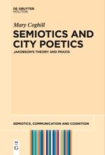 Semiotics and City Poetics: Jakobson’s Theory and Praxis