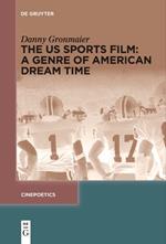 The US Sports Film: A Genre of American Dream Time