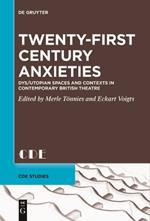 Twenty-First Century Anxieties: Dys/Utopian Spaces and Contexts in Contemporary British Theatre